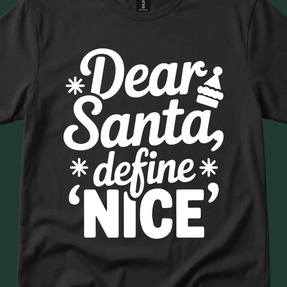 Black t-shirt design with white text asking 'Dear Santa, define NICE', accented by snowflakes and a Santa hat.