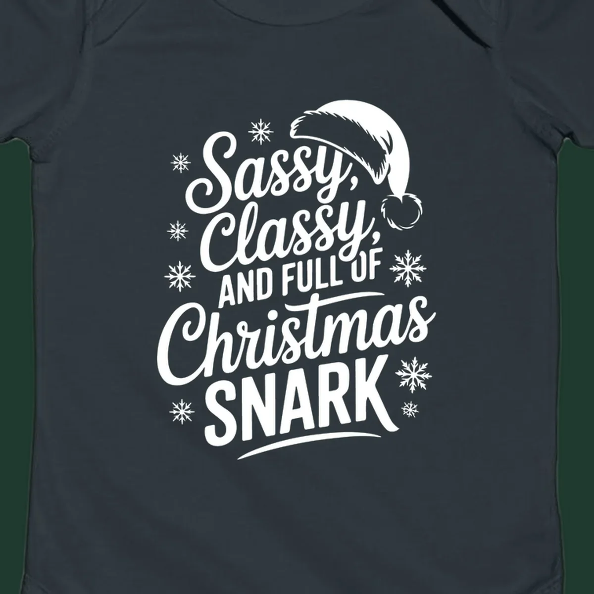 Sassy Classy Christmas Snark typography design with snowflakes and Santa hat.