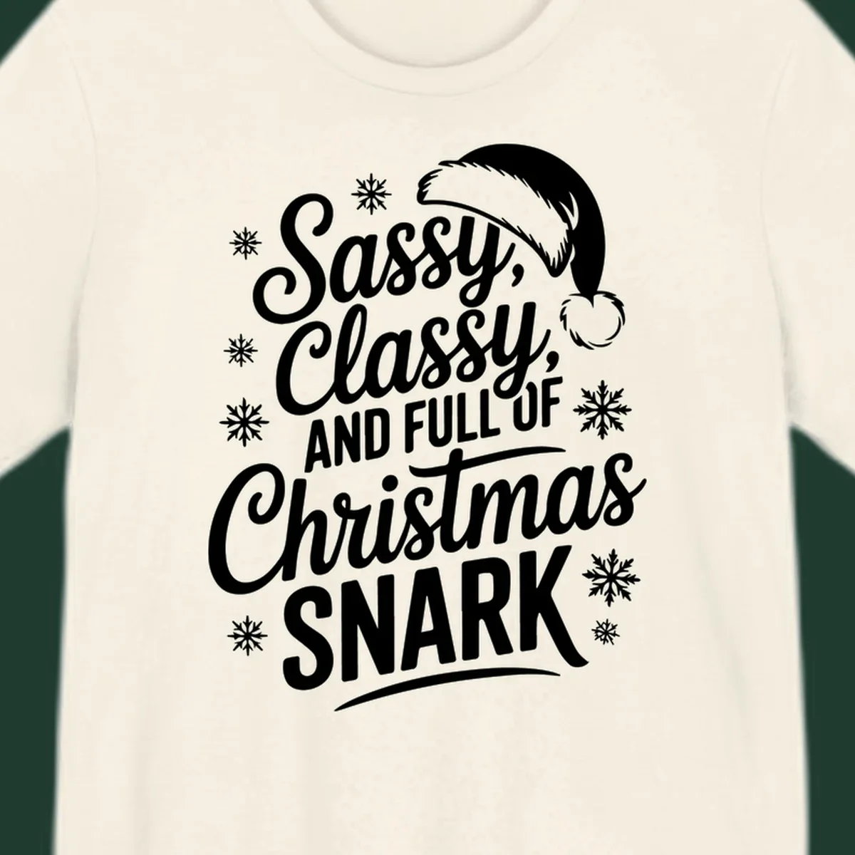 Sassy Classy Christmas Snark typography design with snowflakes and Santa hat.