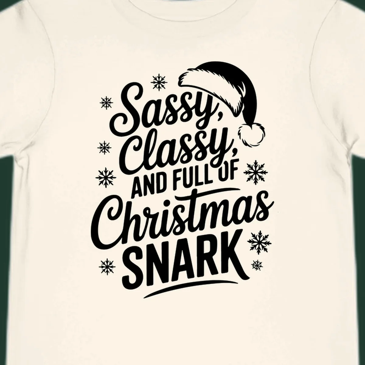 Sassy Classy Christmas Snark typography design with snowflakes and Santa hat.