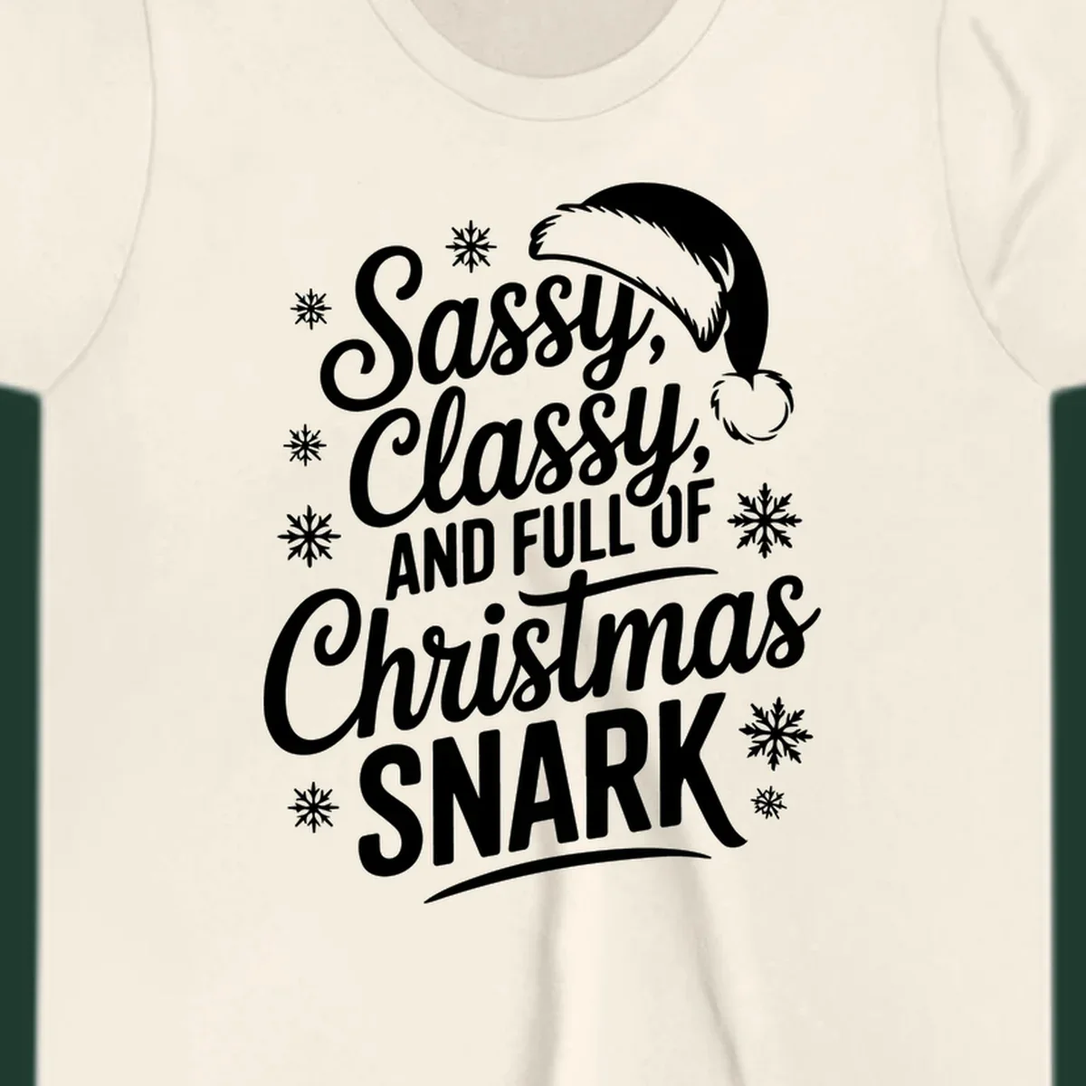 Sassy Classy Christmas Snark typography design with snowflakes and Santa hat.