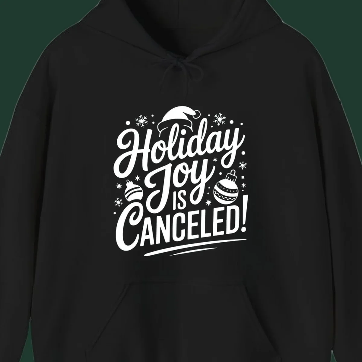 Holiday Joy Is Canceled text design with Santa hat and ornaments.