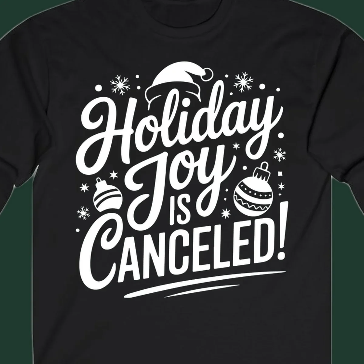 Holiday Joy Is Canceled text design with Santa hat and ornaments.