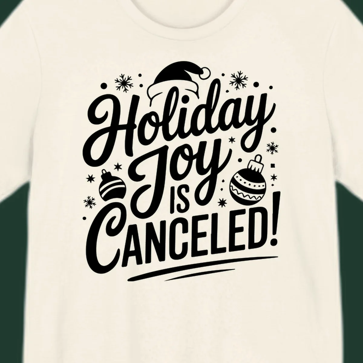 Holiday Joy Is Canceled text design with Santa hat and ornaments.