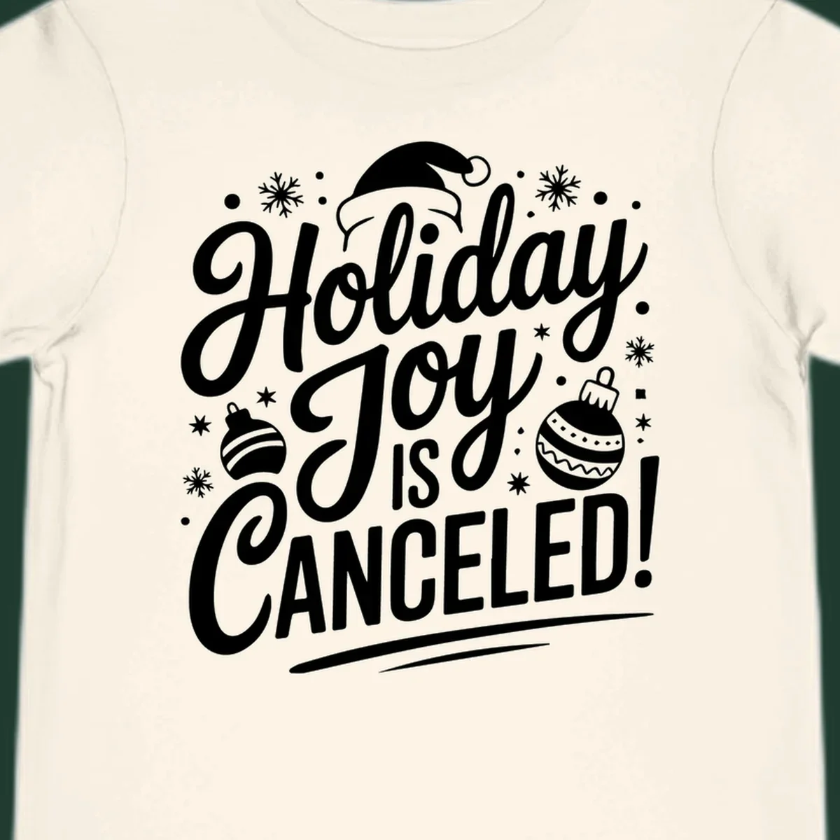 Holiday Joy Is Canceled text design with Santa hat and ornaments.