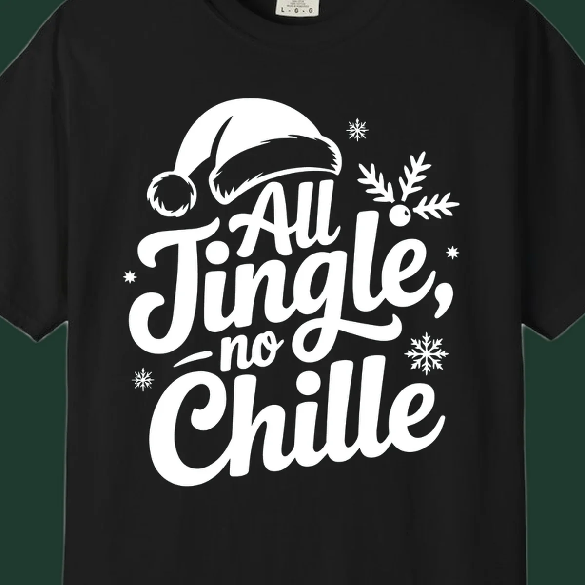 All Jingle No Chille typography design with Santa hat and snowflakes.