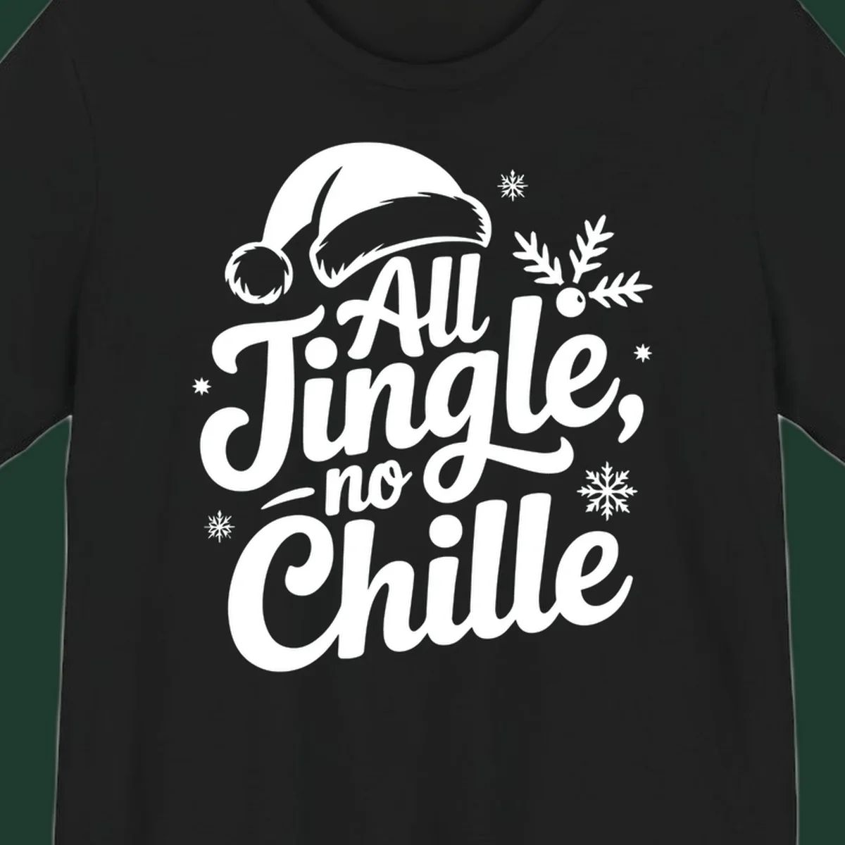 All Jingle No Chille typography design with Santa hat and snowflakes.
