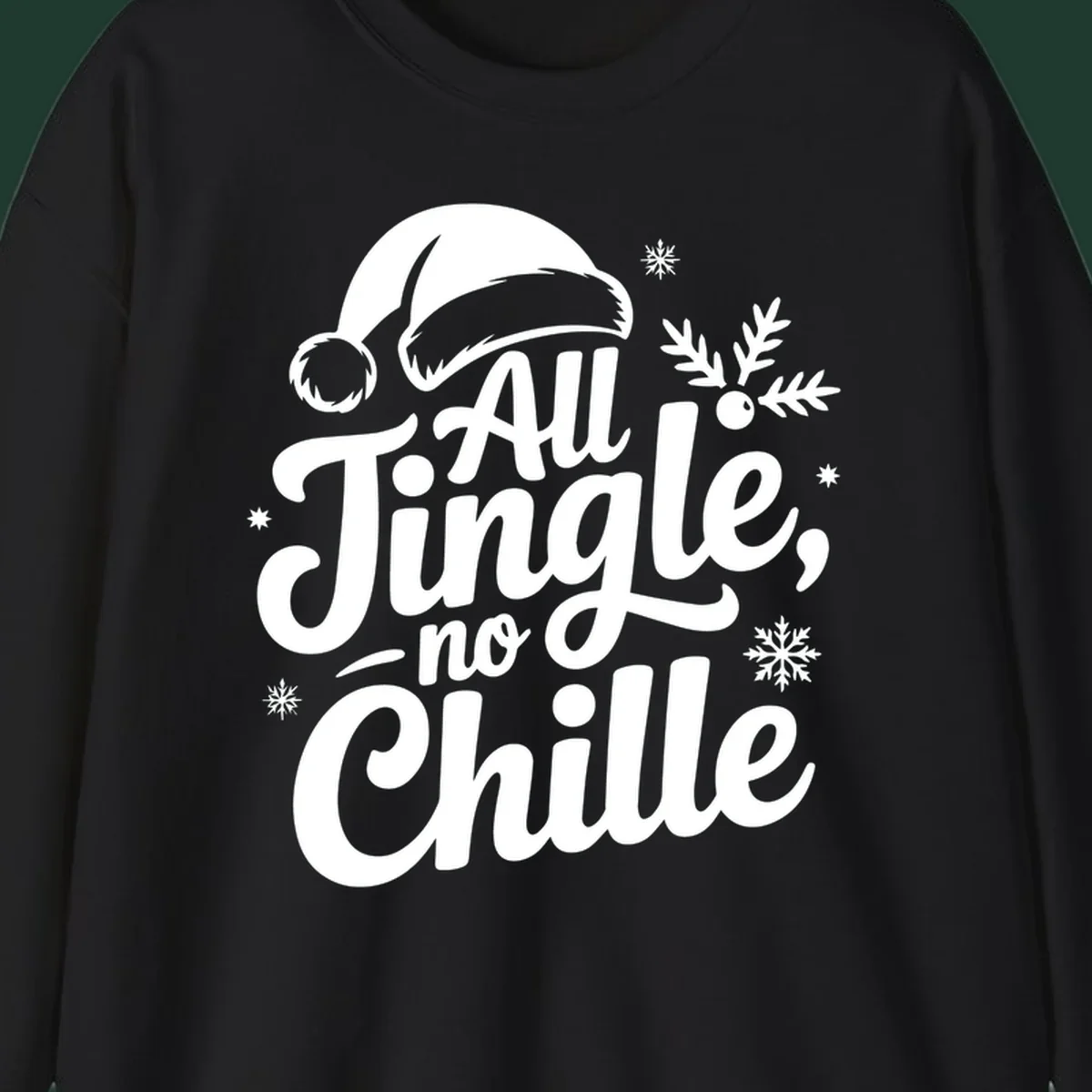 All Jingle No Chille typography design with Santa hat and snowflakes.
