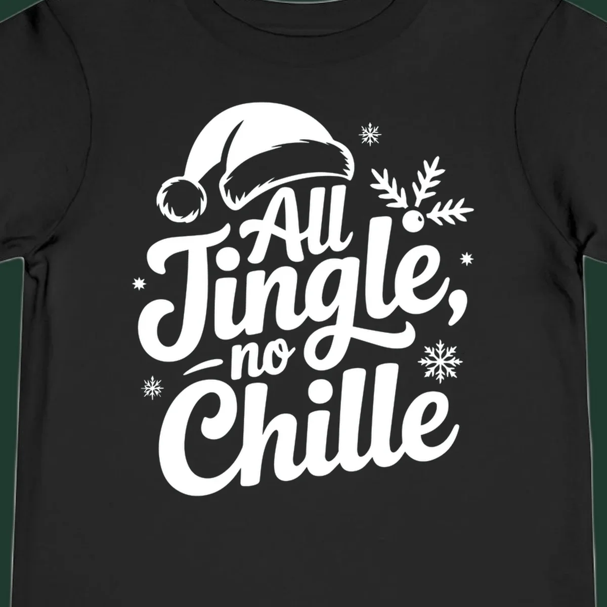 All Jingle No Chille typography design with Santa hat and snowflakes.