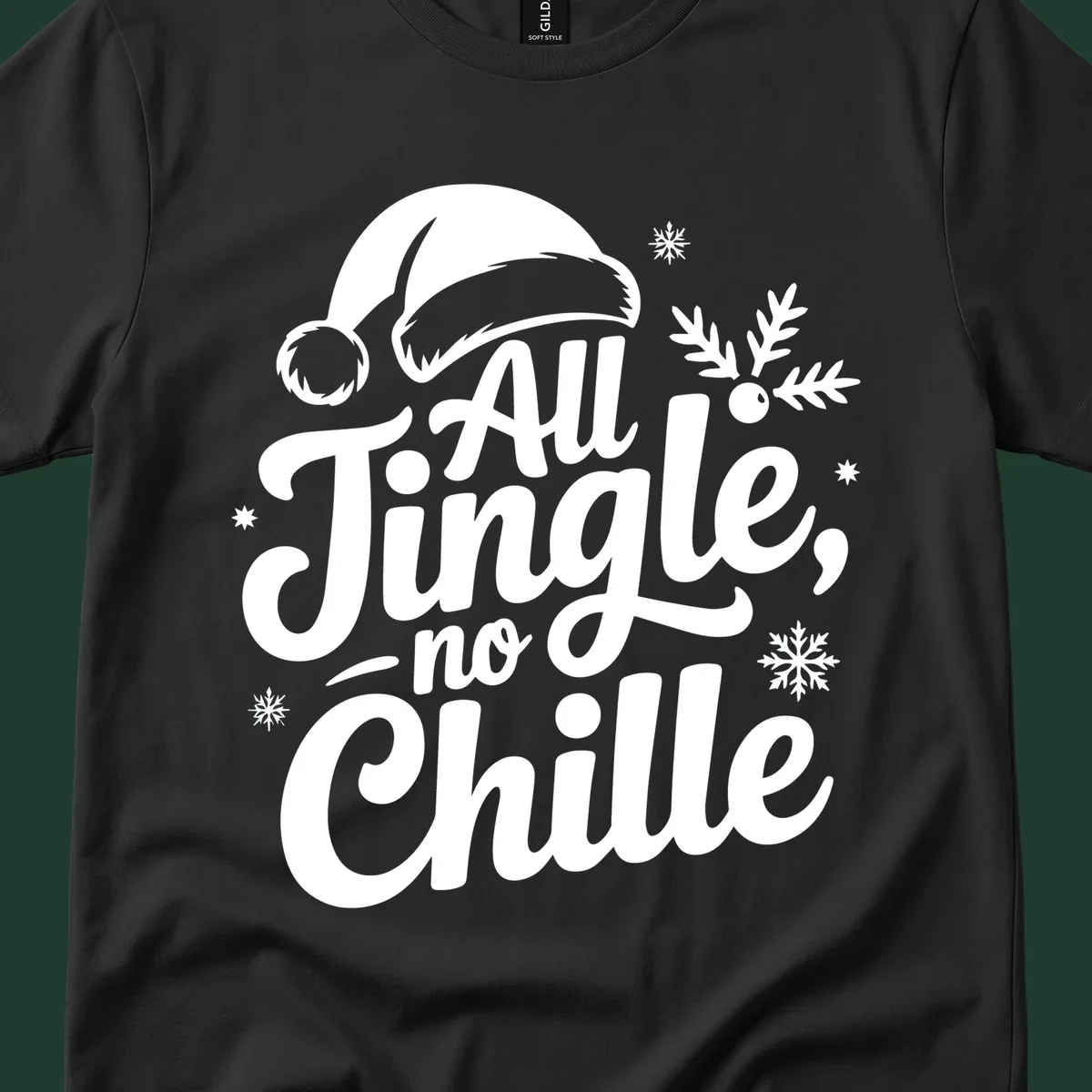All Jingle No Chille typography design with Santa hat and snowflakes.