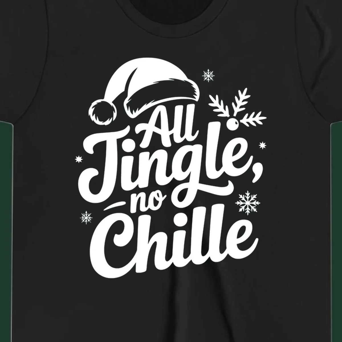 All Jingle No Chille typography design with Santa hat and snowflakes.