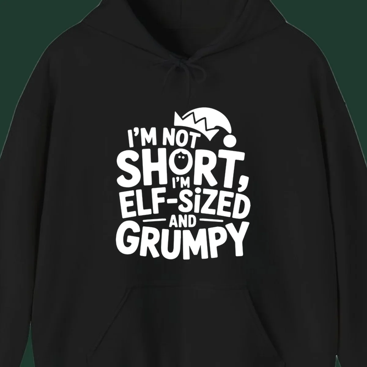 White text reading 'I'M NOT SHORT, I'M ELF-SIZED AND GRUMPY' with an elf hat illustration.
