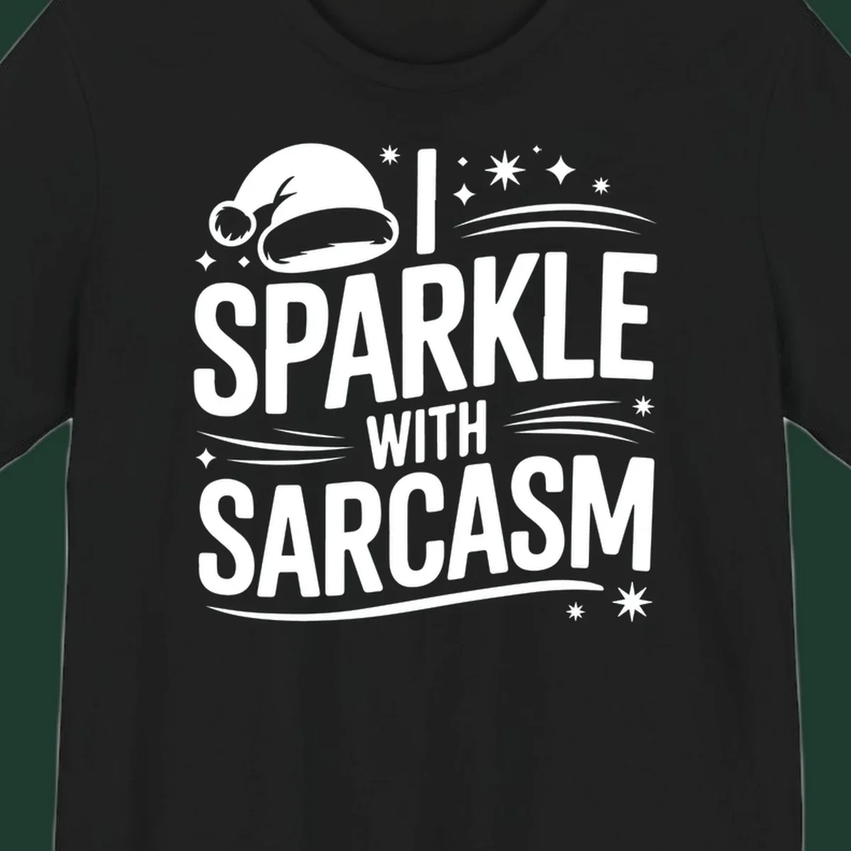 Graphic with Santa hat and text 'I SPARKLE WITH SARCASM', featuring stars and swirls.