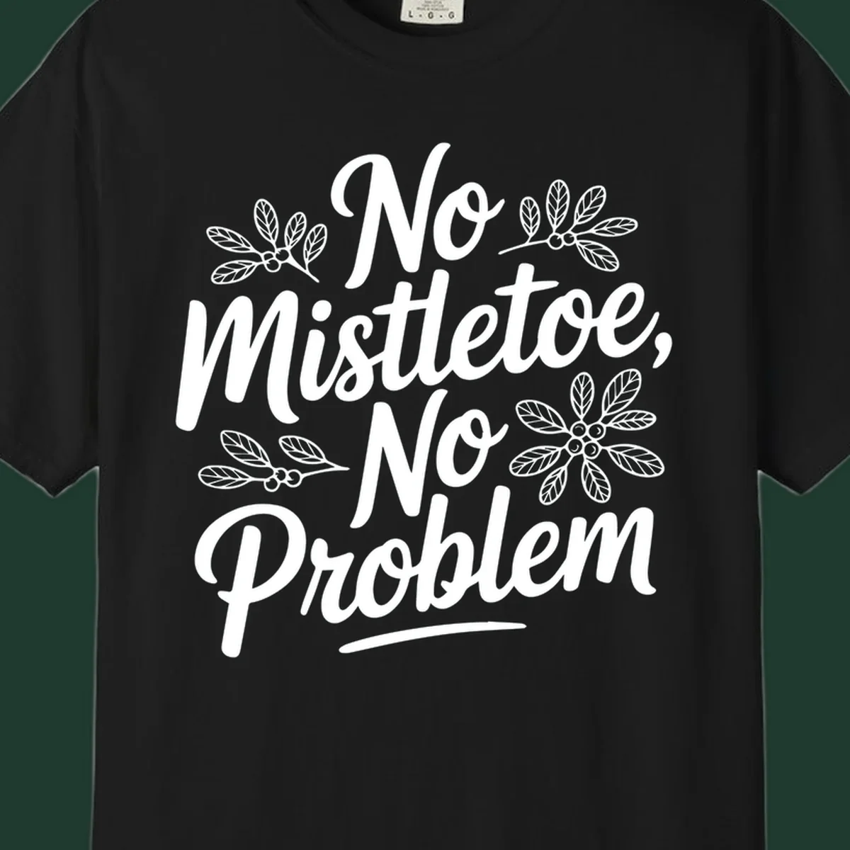 No mistletoe no problem christmas typography with mistletoe illustrations.