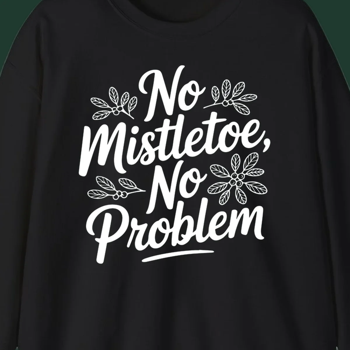 No mistletoe no problem christmas typography with mistletoe illustrations.