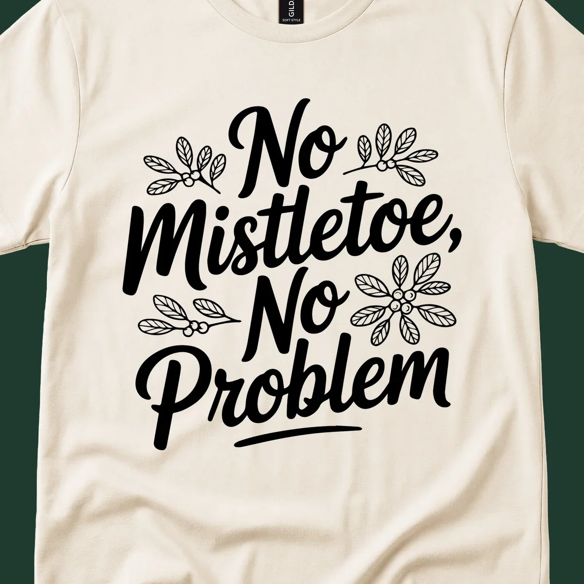 No mistletoe no problem christmas typography with mistletoe illustrations.