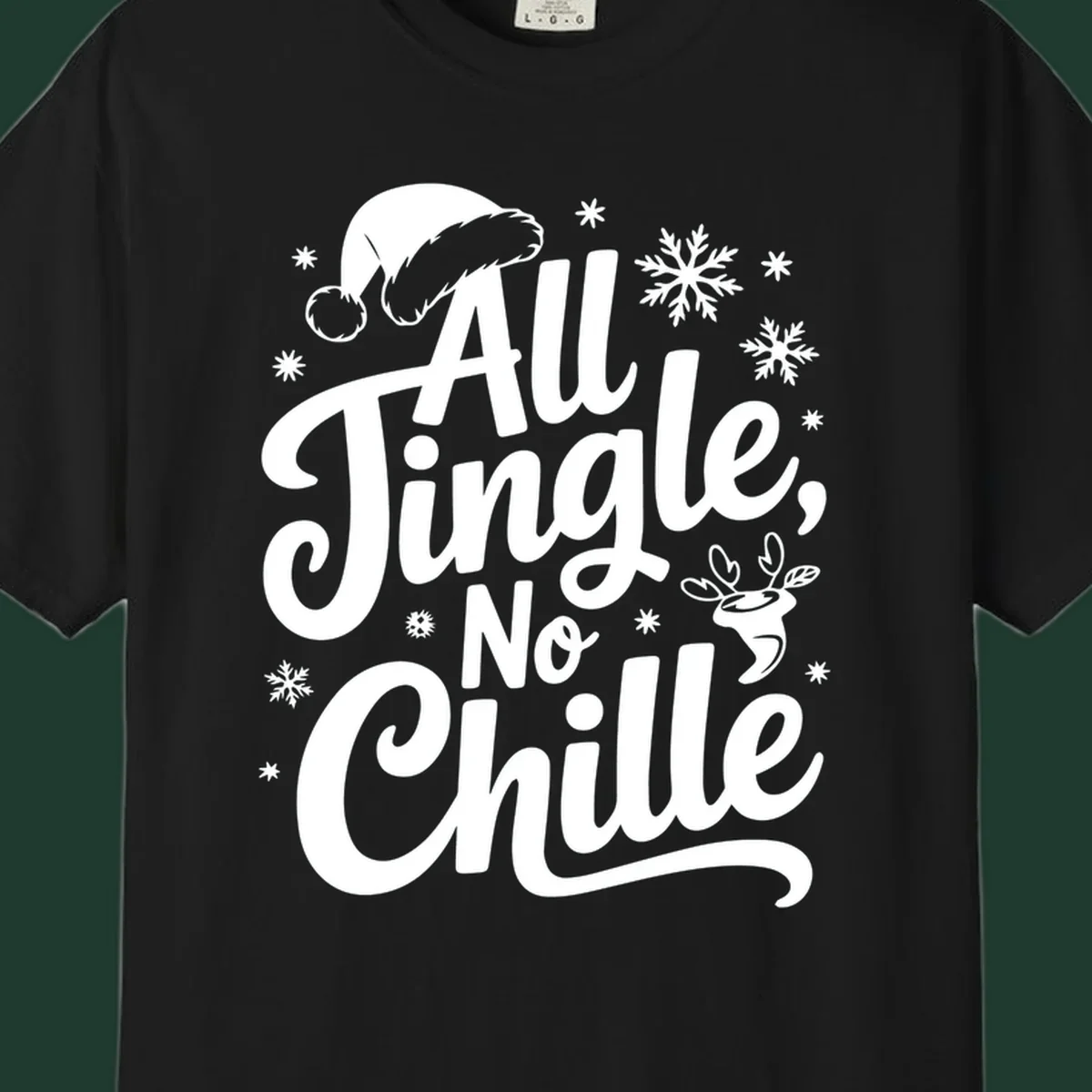 All Jingle No Chille Christmas phrase with Santa hat and snowflakes graphic.