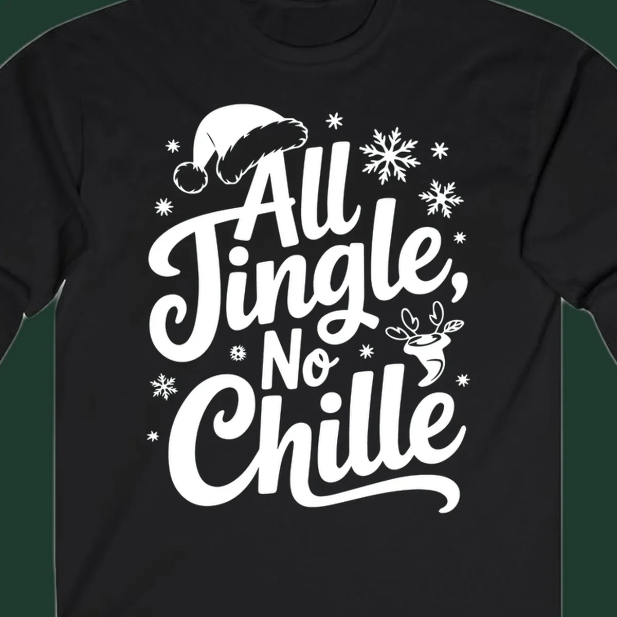 All Jingle No Chille Christmas phrase with Santa hat and snowflakes graphic.