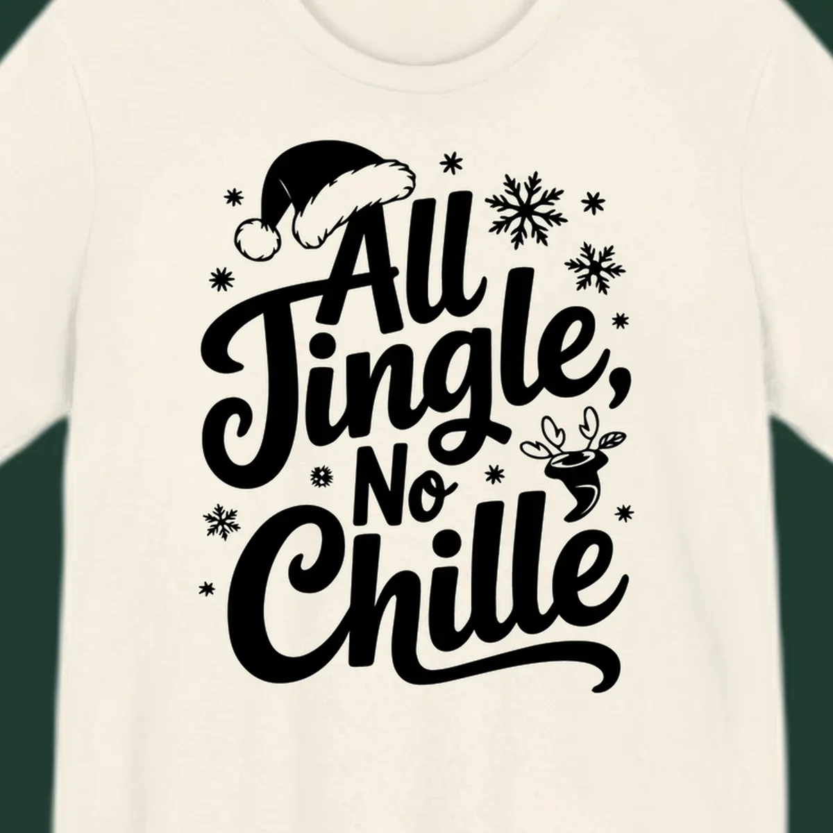 All Jingle No Chille Christmas phrase with Santa hat and snowflakes graphic.