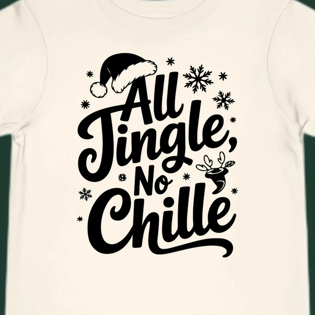 All Jingle No Chille Christmas phrase with Santa hat and snowflakes graphic.