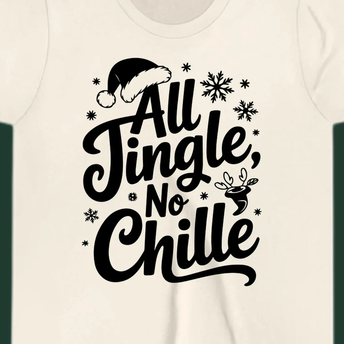 All Jingle No Chille Christmas phrase with Santa hat and snowflakes graphic.