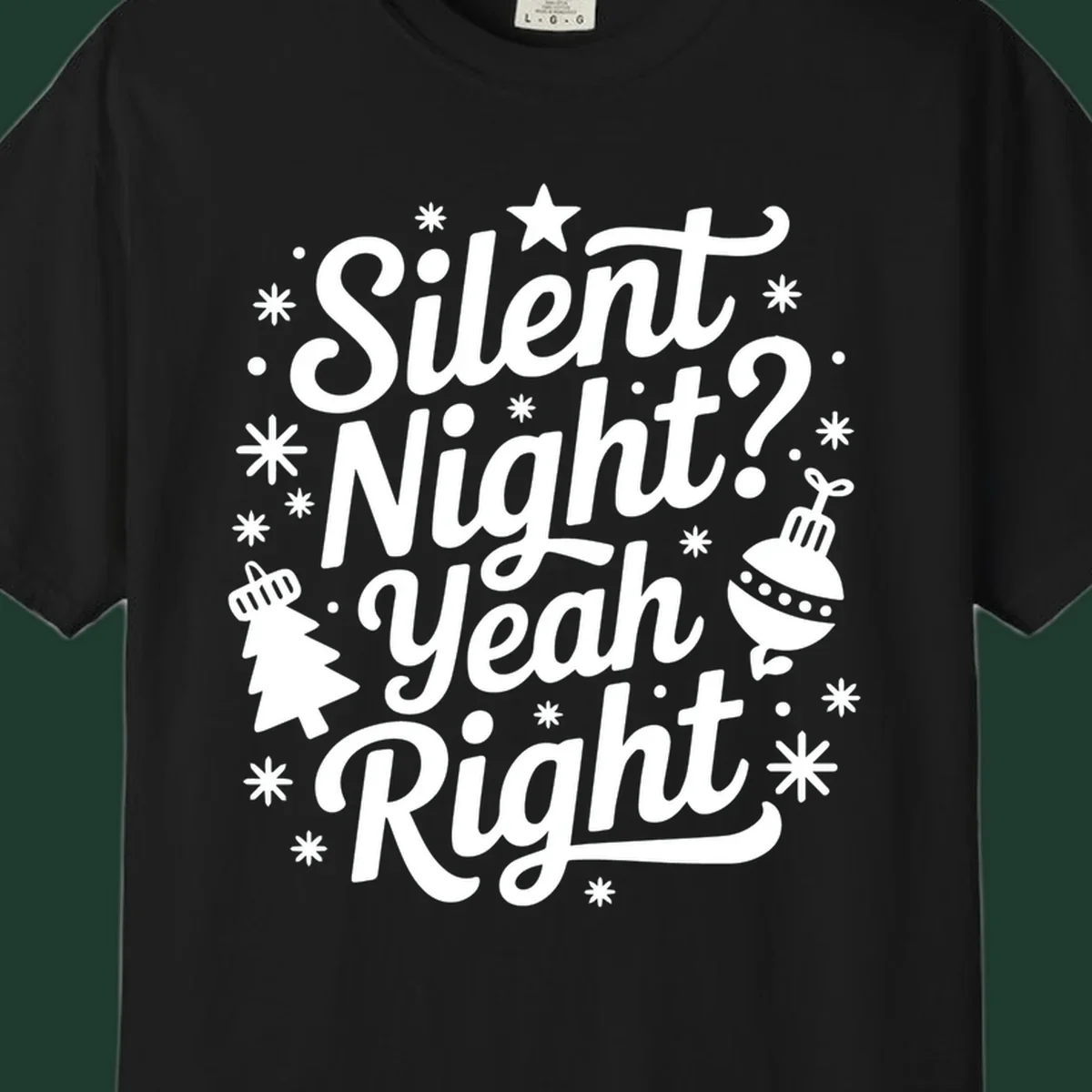 Silent Night Yeah Right typography design with snowflakes, star, and Christmas tree.