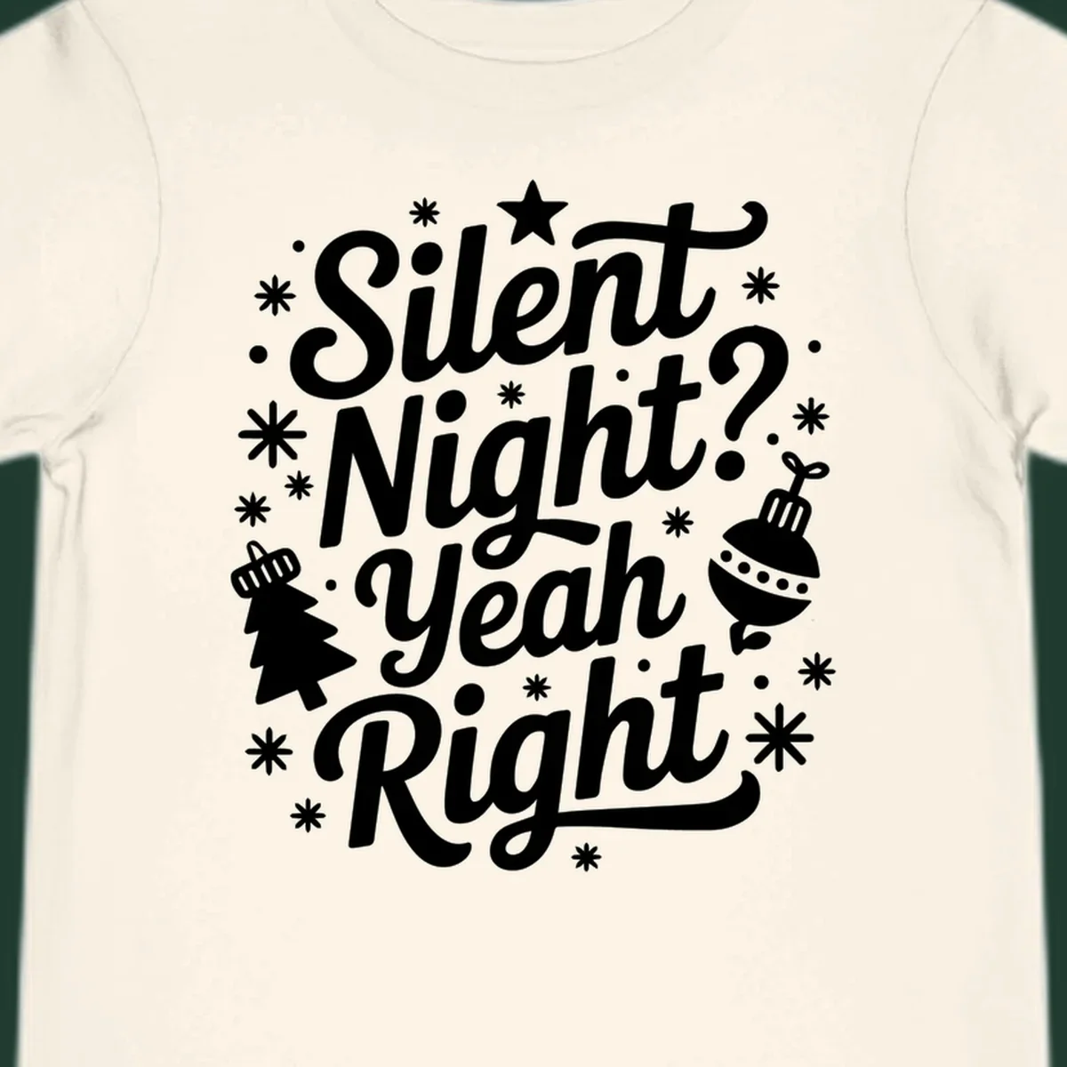 Silent Night Yeah Right typography design with snowflakes, star, and Christmas tree.