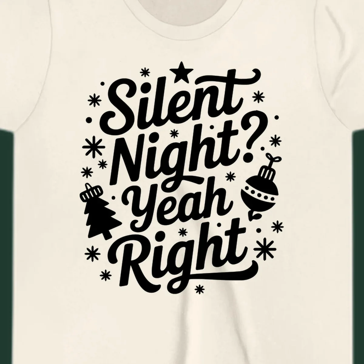 Silent Night Yeah Right typography design with snowflakes, star, and Christmas tree.