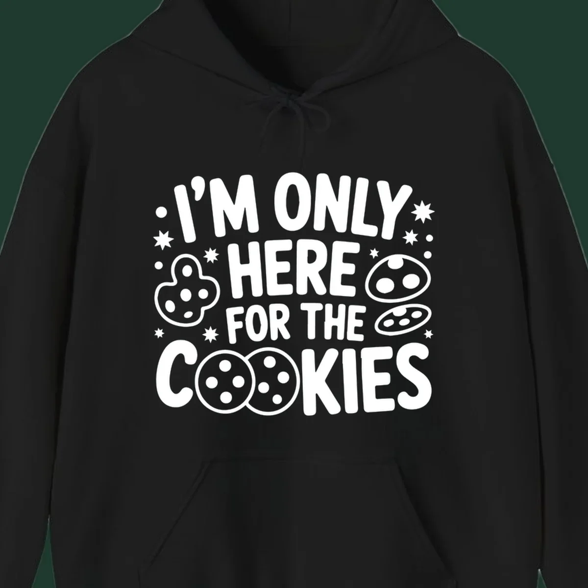 I'm Only Here For The Cookies text and graphic design