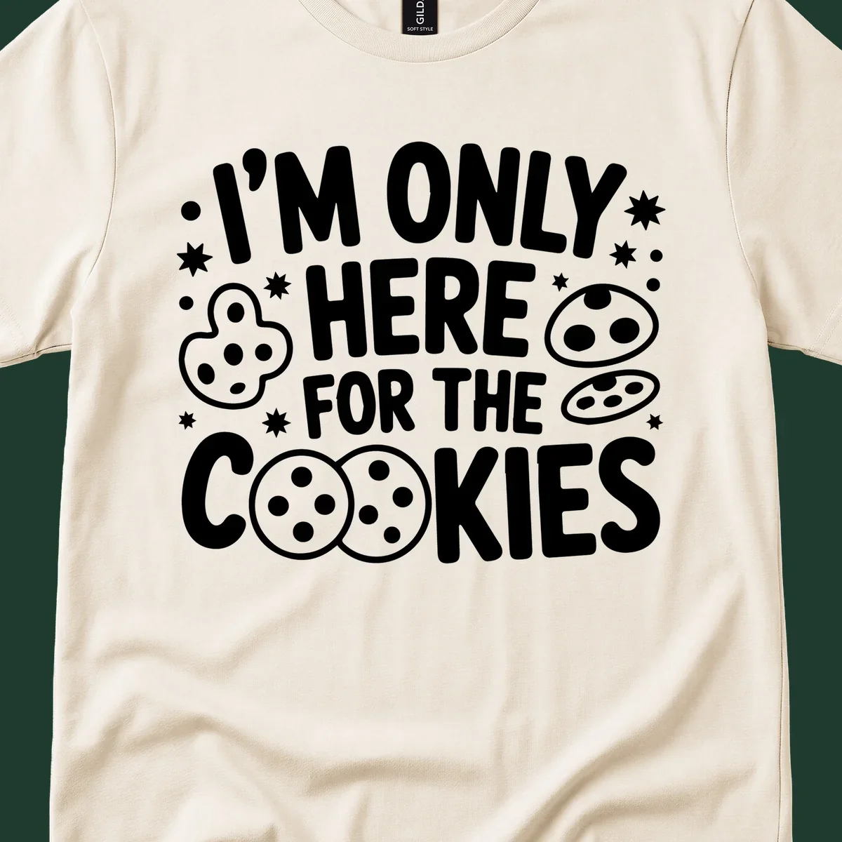 I'm Only Here For The Cookies text and graphic design