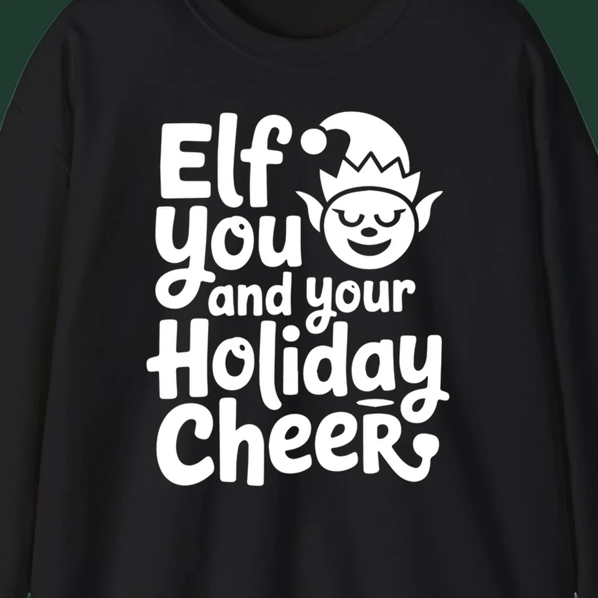 Elf you and your holiday cheers text with an elf illustration.