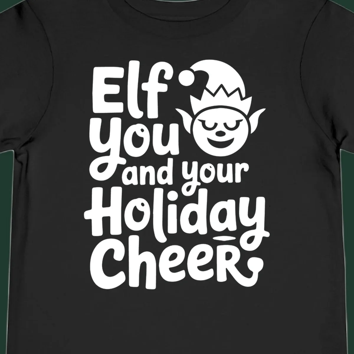 Elf you and your holiday cheers text with an elf illustration.