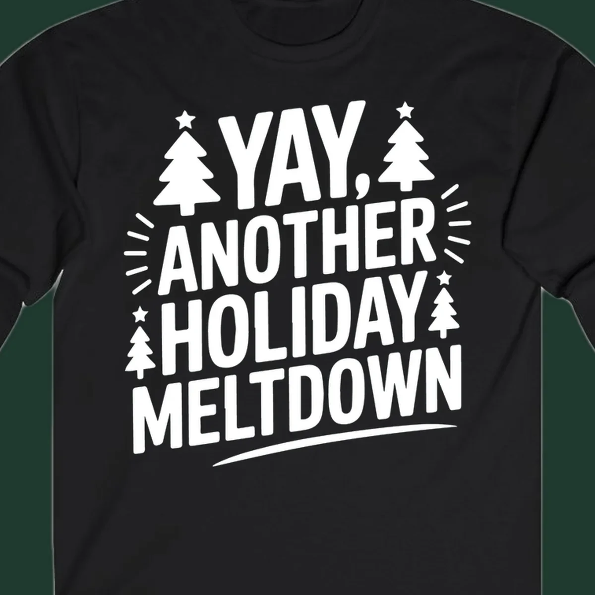 Yay Another Holiday Meltdown typography with Christmas trees and stars. holiday-meltdown-typography