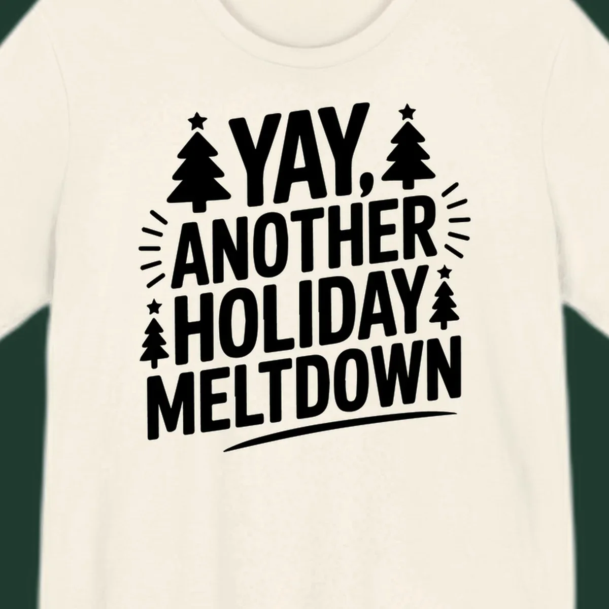 Yay Another Holiday Meltdown typography with Christmas trees and stars. holiday-meltdown-typography