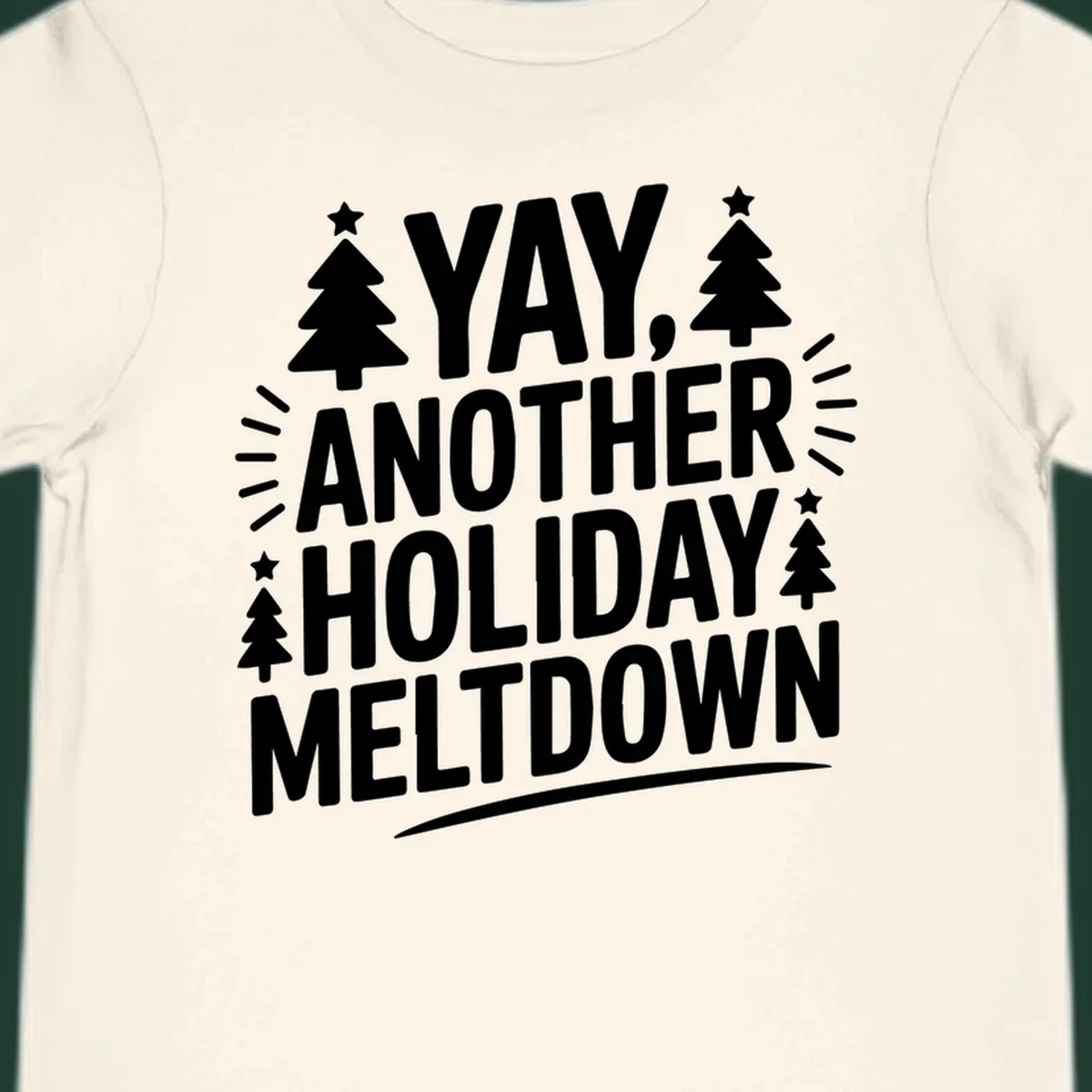 Yay Another Holiday Meltdown typography with Christmas trees and stars. holiday-meltdown-typography