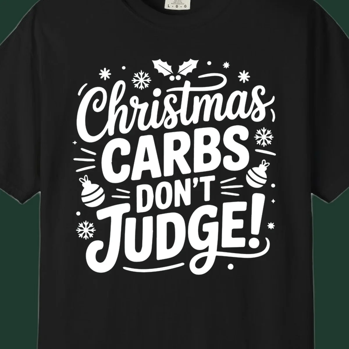 Christmas carbs don't judge text with holly, snowflakes, and ornaments.
