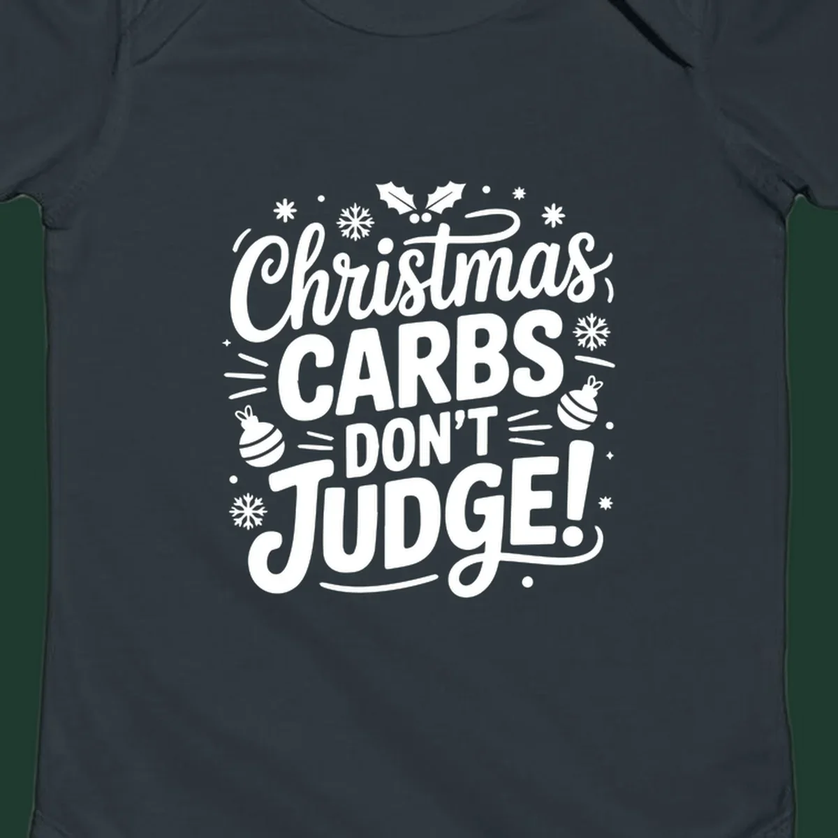 Christmas carbs don't judge text with holly, snowflakes, and ornaments.