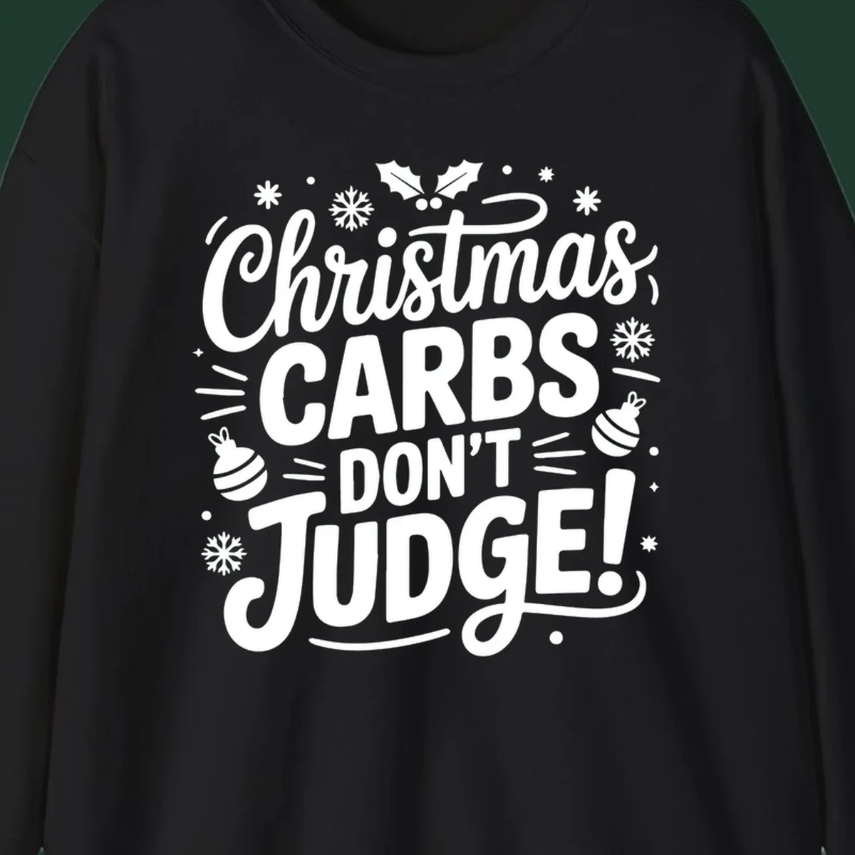 Christmas carbs don't judge text with holly, snowflakes, and ornaments.