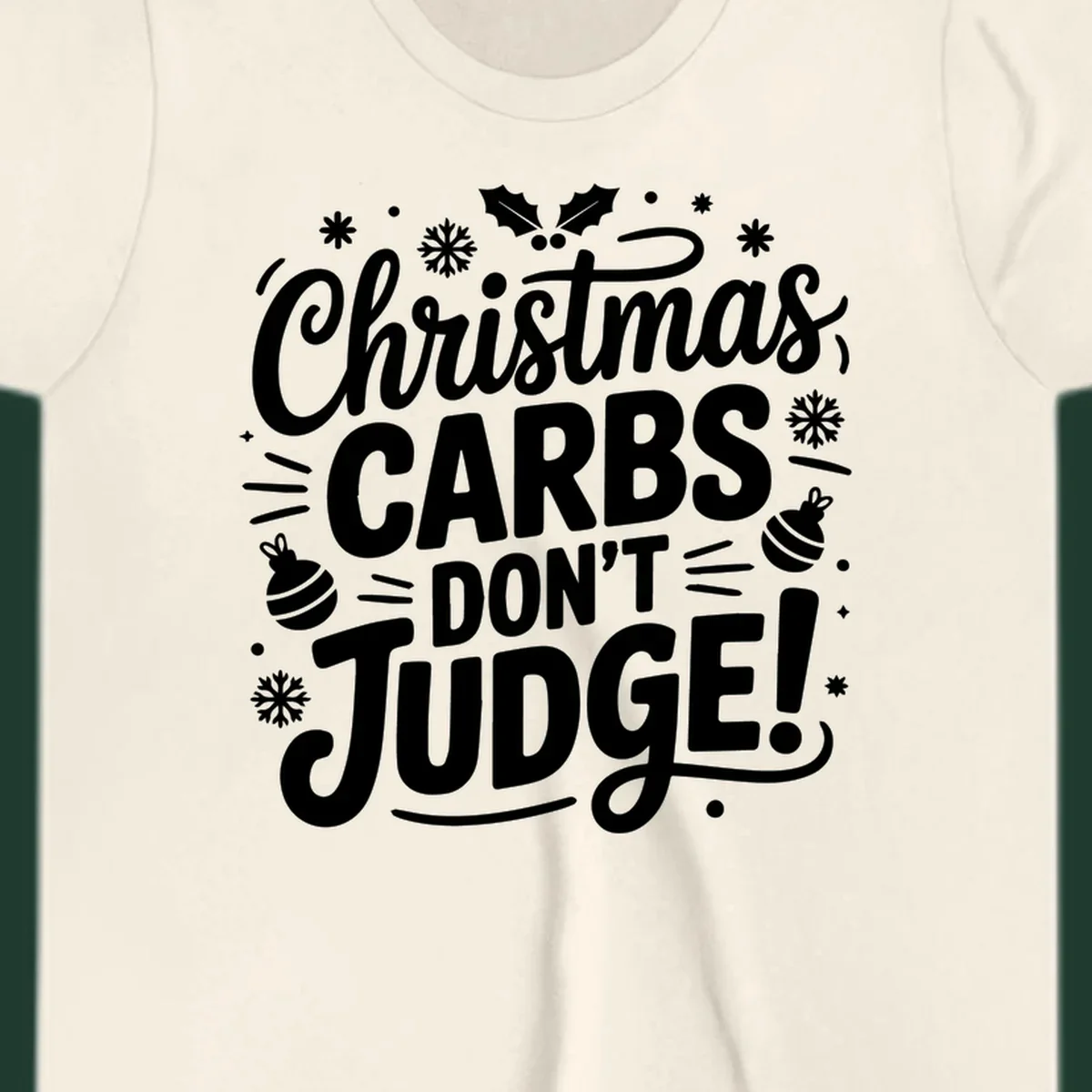 Christmas carbs don't judge text with holly, snowflakes, and ornaments.