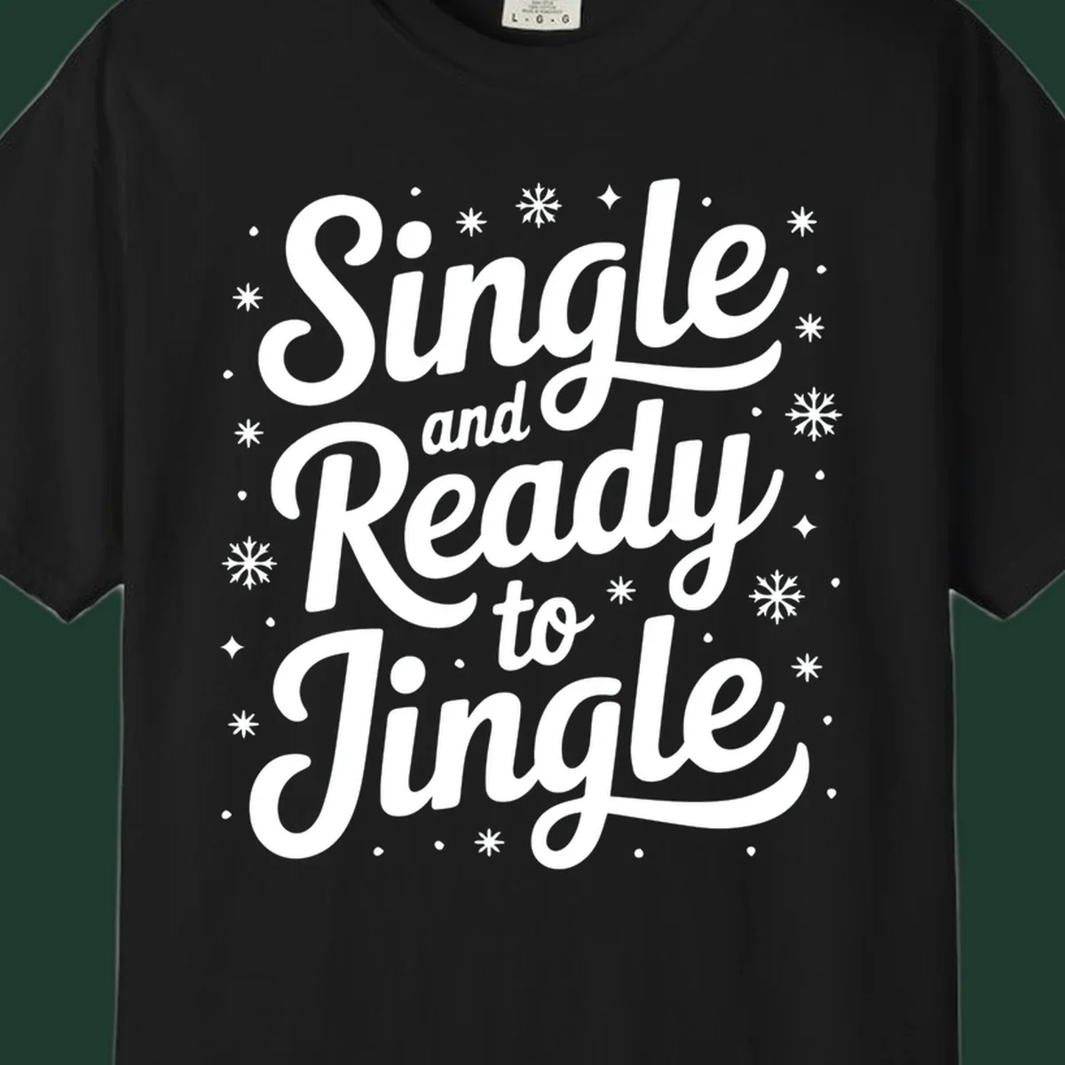 Single and ready to jingle typography graphic with snowflakes and stars.