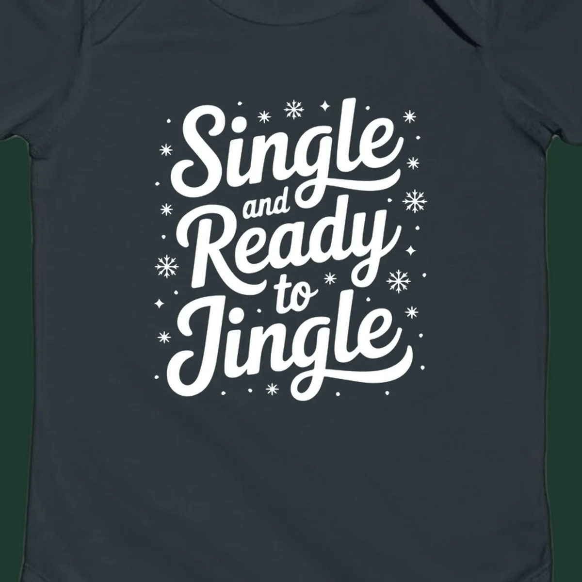 Single and ready to jingle typography graphic with snowflakes and stars.