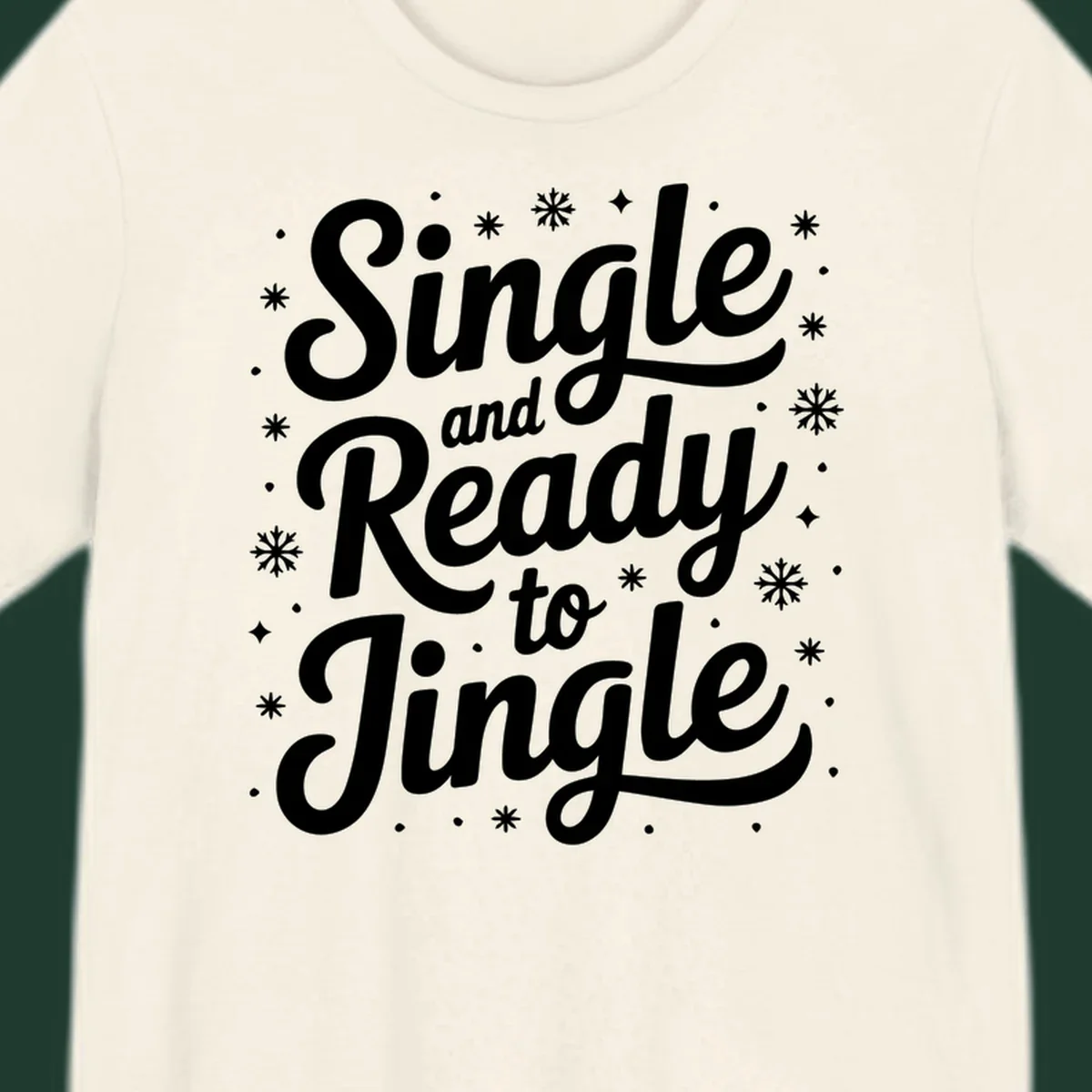 Single and ready to jingle typography graphic with snowflakes and stars.