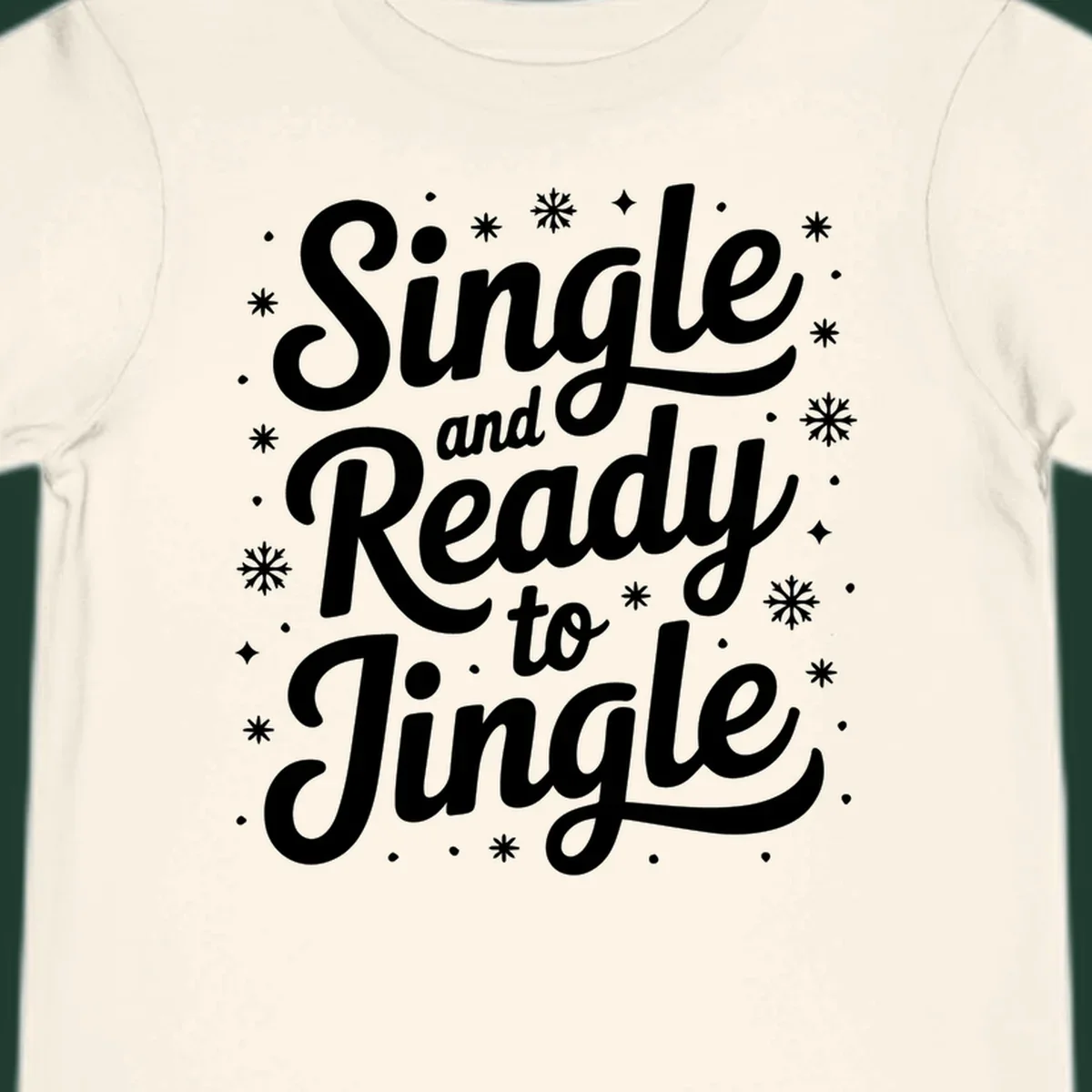 Single and ready to jingle typography graphic with snowflakes and stars.