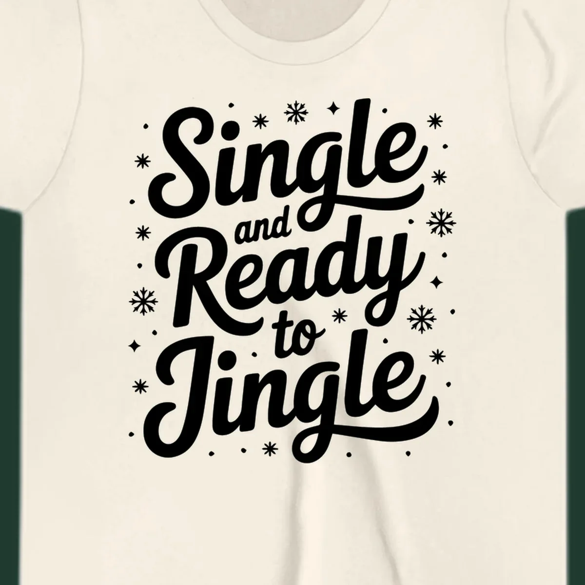 Single and ready to jingle typography graphic with snowflakes and stars.