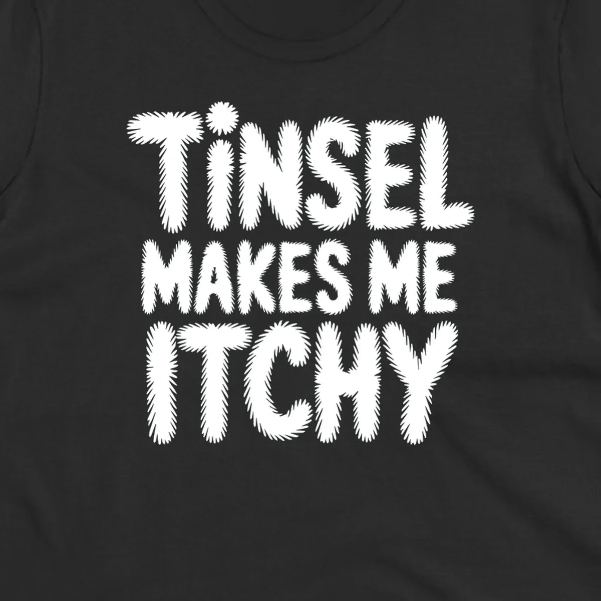 Tinsel Makes Me Itchy typography design in white on black, and black on white.