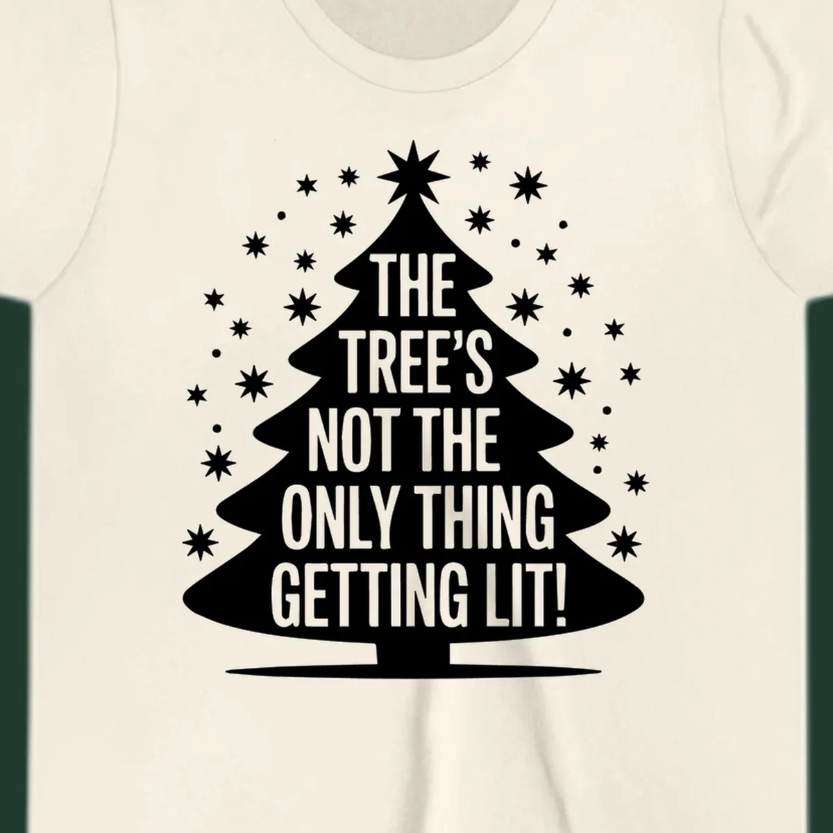 Christmas tree silhouette with text "THE TREE'S NOT THE ONLY THING GETTING LIT!" and surrounding stars.