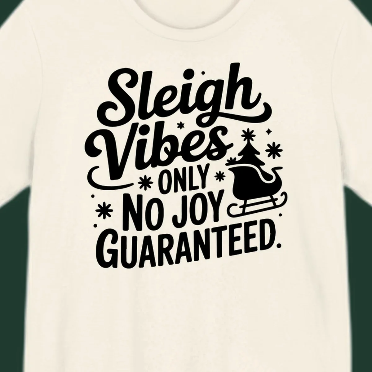 Sleigh vibes no joy guaranteed text with christmas tree and sleigh illustration