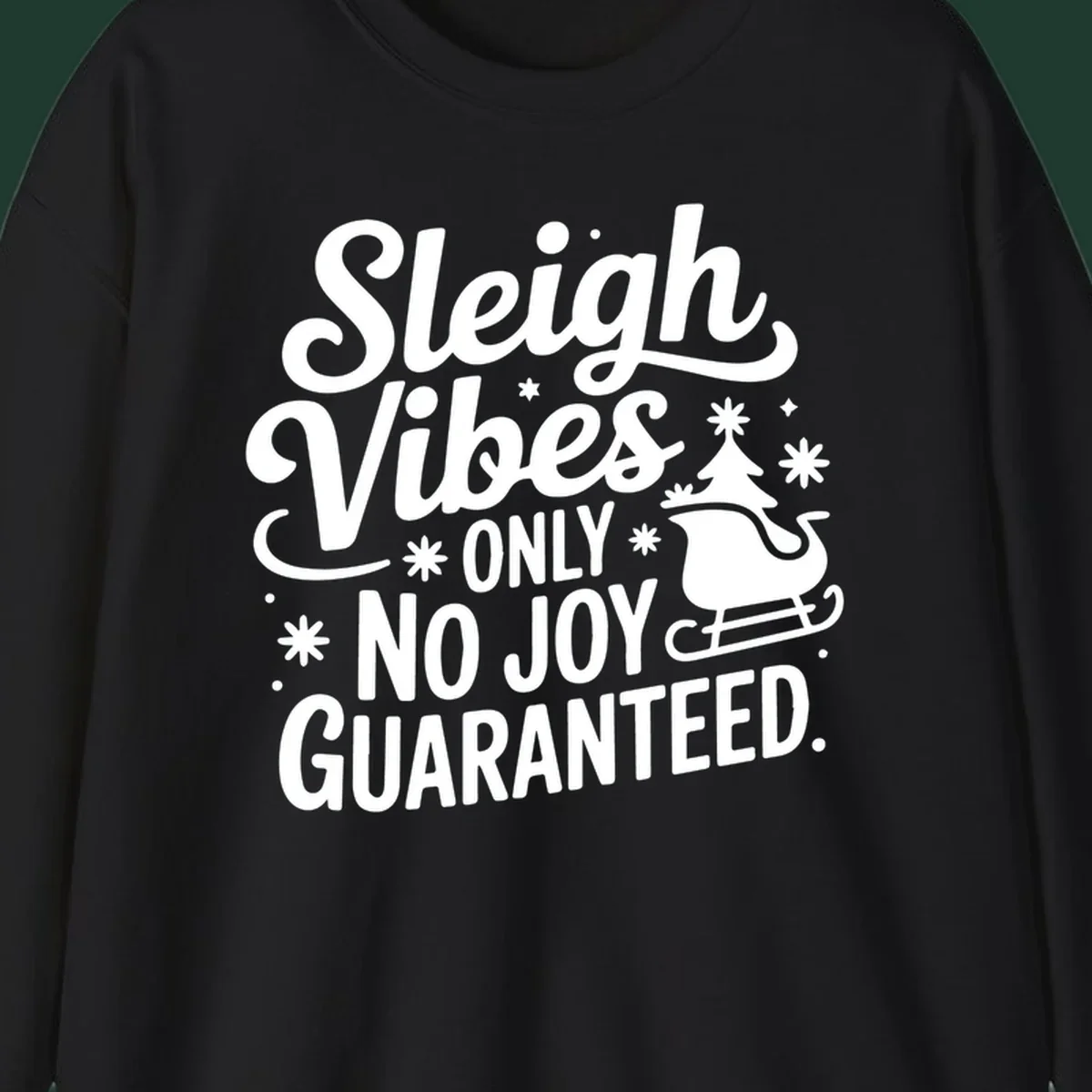 Sleigh vibes no joy guaranteed text with christmas tree and sleigh illustration