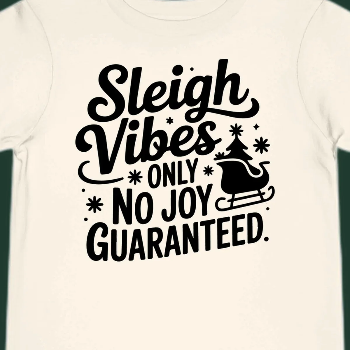 Sleigh vibes no joy guaranteed text with christmas tree and sleigh illustration