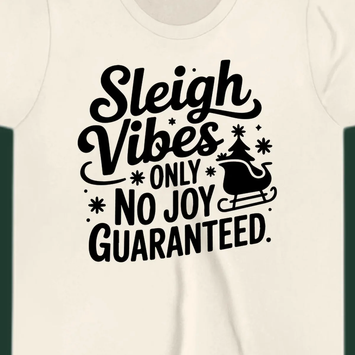 Sleigh vibes no joy guaranteed text with christmas tree and sleigh illustration